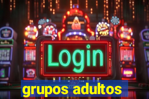 grupos adultos